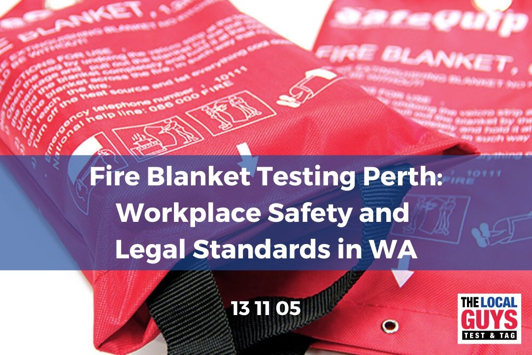 Fire Blanket Testing Perth: Workplace Safety and Legal Standards in WA