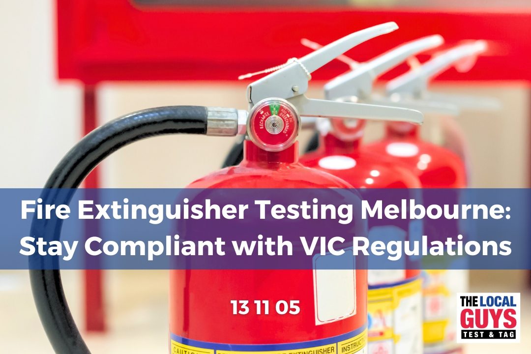 Fire Extinguisher Testing Melbourne: Stay Compliant with VIC Regulations