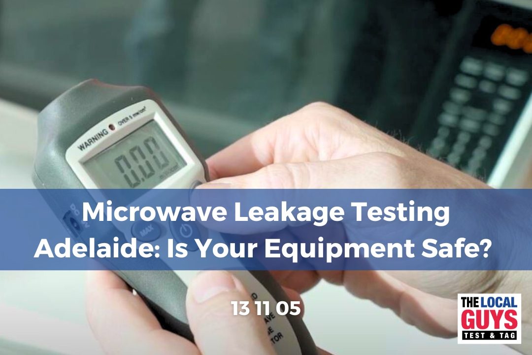 Microwave Leakage Testing Adelaide: Is Your Equipment Safe?