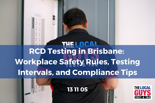 RCD Testing in Brisbane: Workplace Safety Rules, Testing Intervals, and Compliance Tips