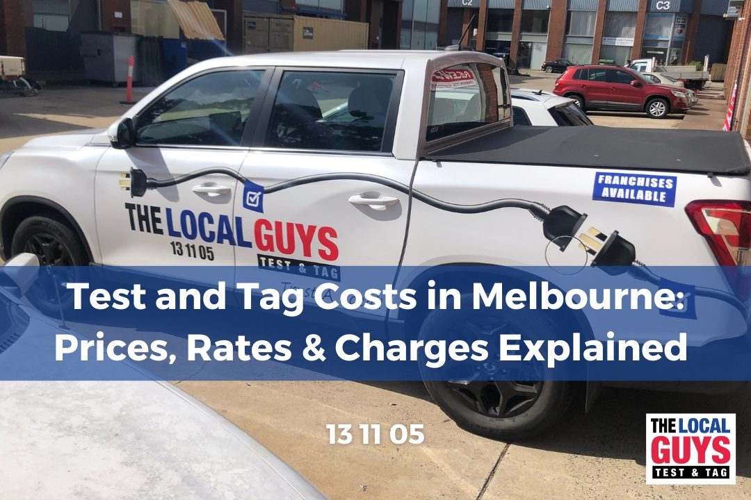 Test and Tag Costs in Melbourne: Prices, Rates & Charges Explained