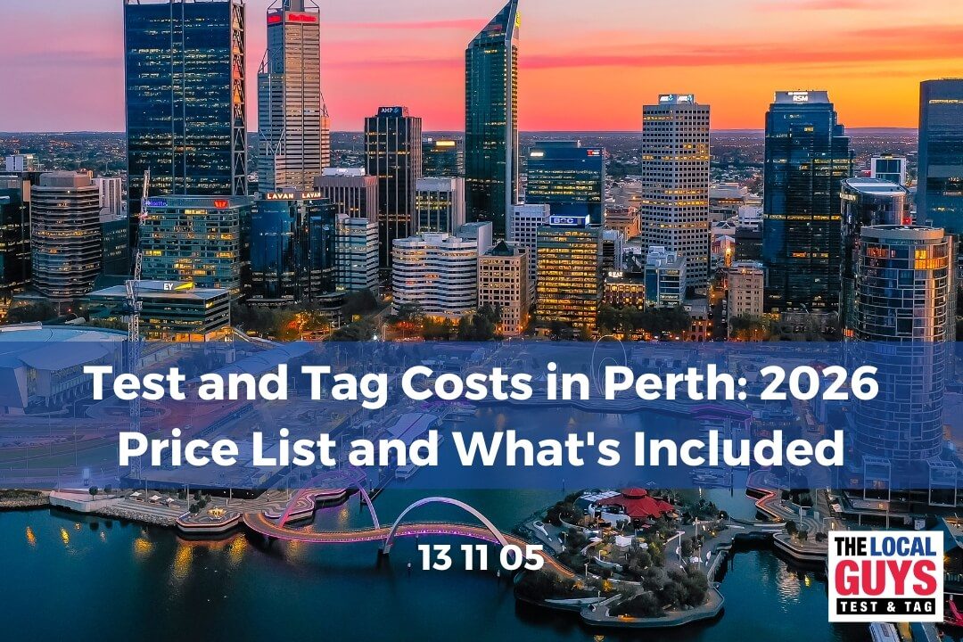 Test and Tag Costs in Perth: 2026 Price List and What's Included