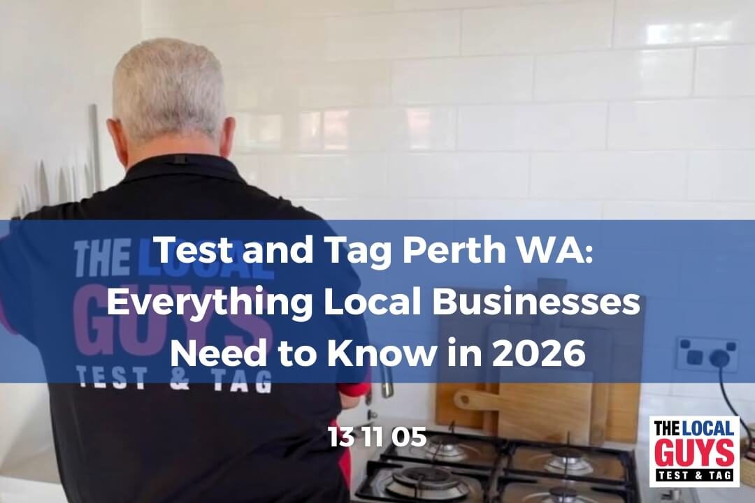 Test and Tag Perth WA: Everything Local Businesses Need to Know in 2026