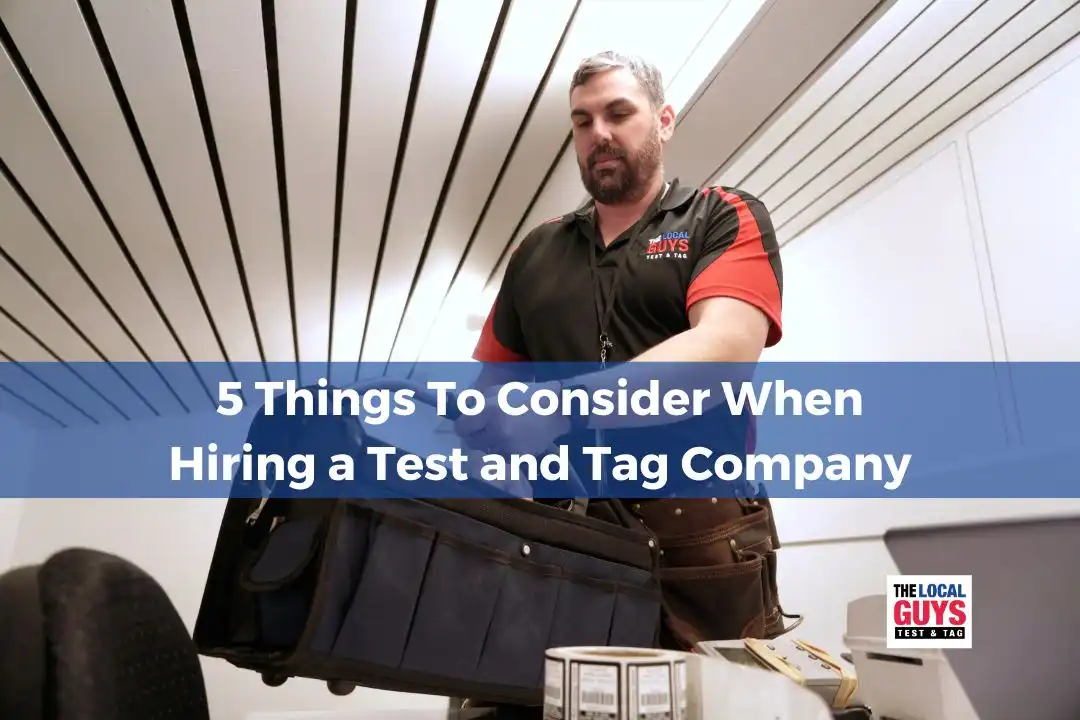 5 Things To Consider When Hiring a Test and Tag Company
