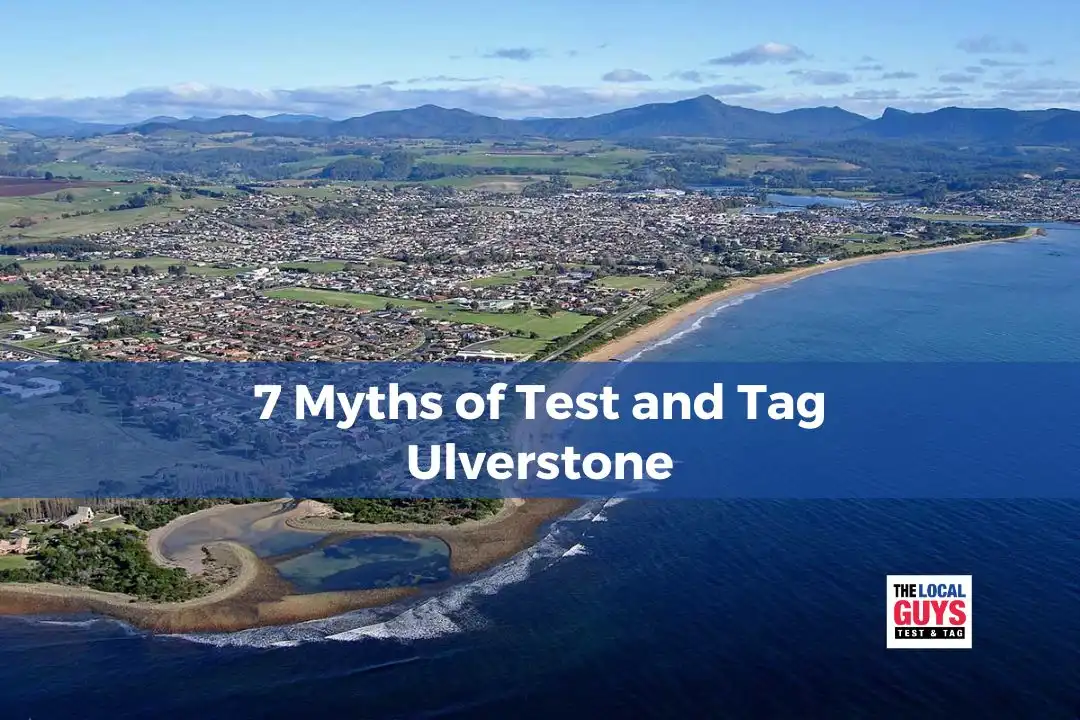 7 Myths of Test and Tag Ulverstone
