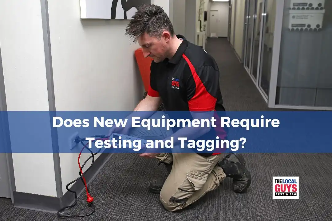 Does New Equipment Require Testing and Tagging?