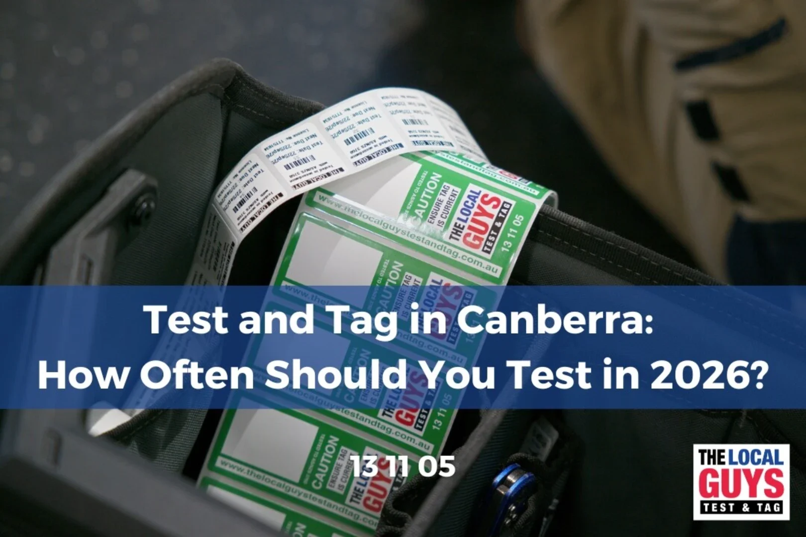 Test and Tag in Canberra: How Often Should You Test in 2026?
