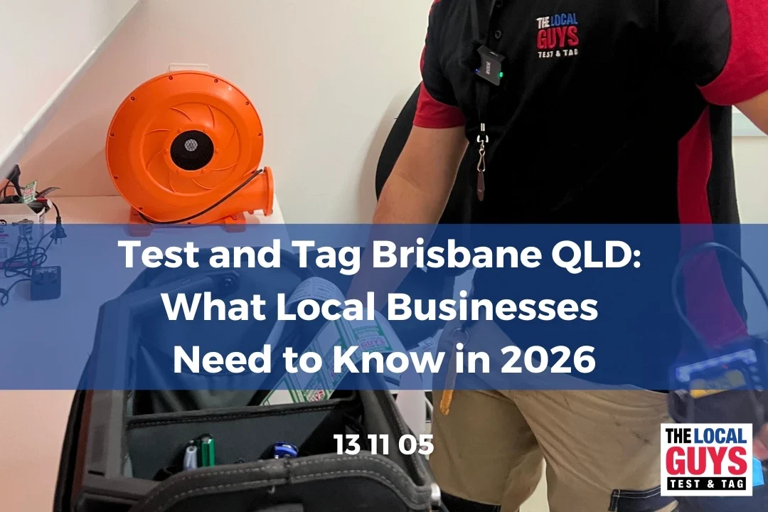 Test and Tag Brisbane QLD: What Local Businesses Need to Know in 2026