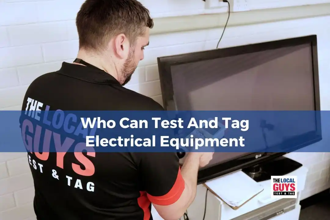 Who can Test and Tag electrical equipment